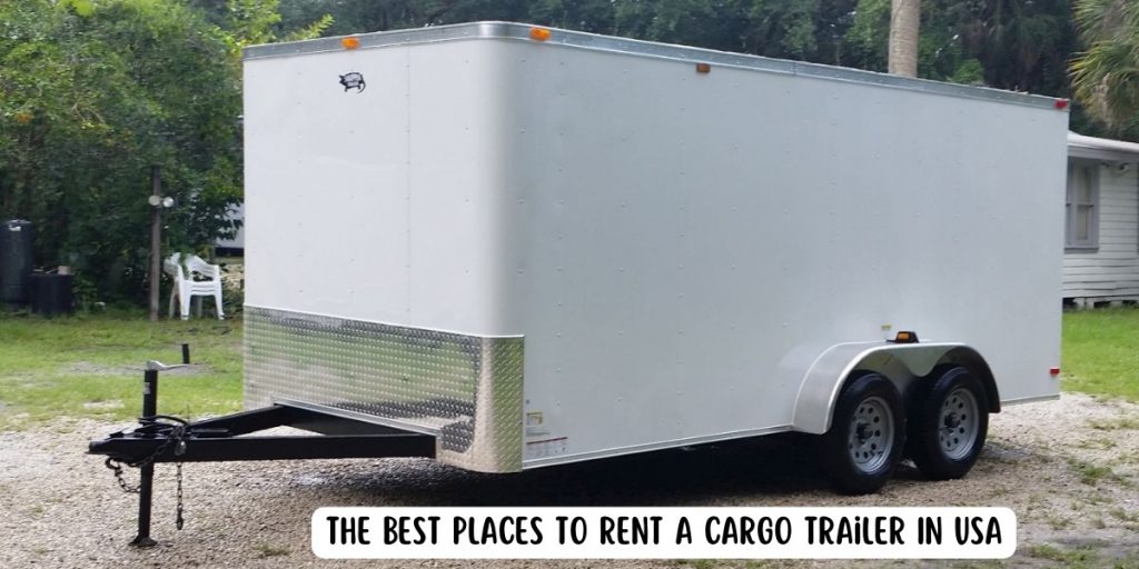 The Best Places To Rent A Cargo Trailer In USA
