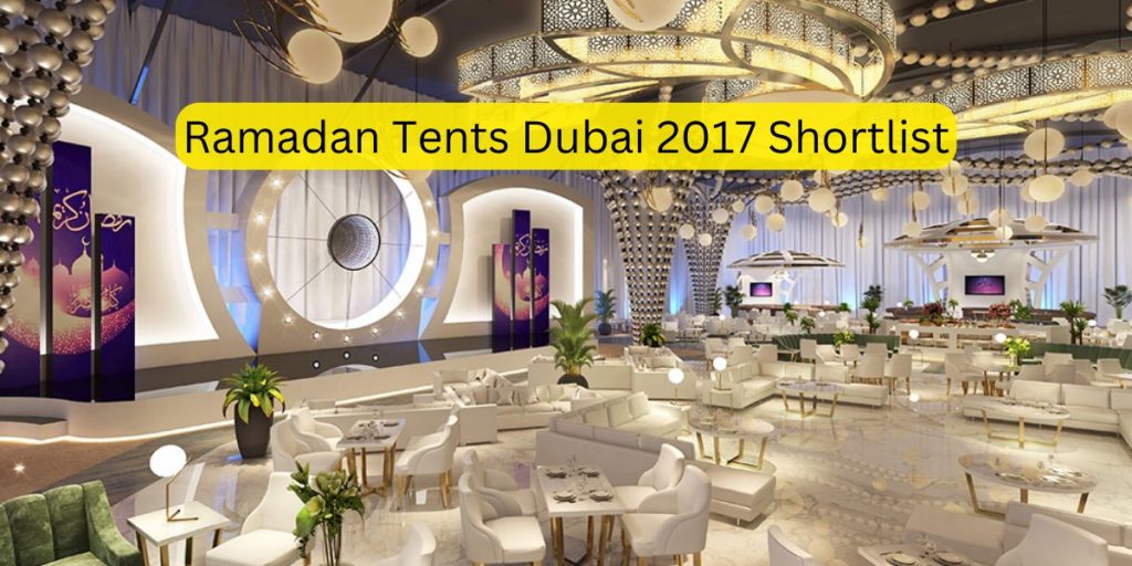 Ramadan Tents Dubai 2017 Shortlist