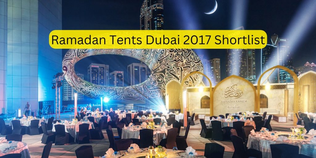 Ramadan Tents Dubai 2017 Shortlist