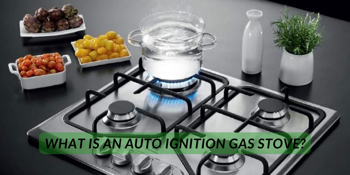 What Is an Auto Ignition Gas Stove?