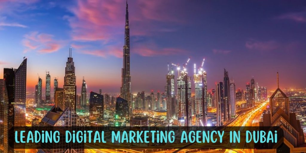 Leading Digital Marketing Agency In Dubai