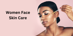 women face skin care